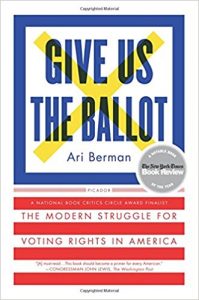 Give Us the Ballot by Ari Berman